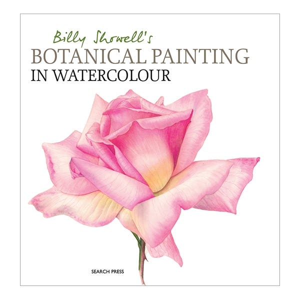 Billy Showell's Botanical Painting In Watercolour Book