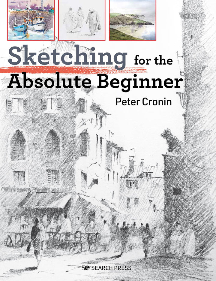 Sketching For The Absolute Beginner Book